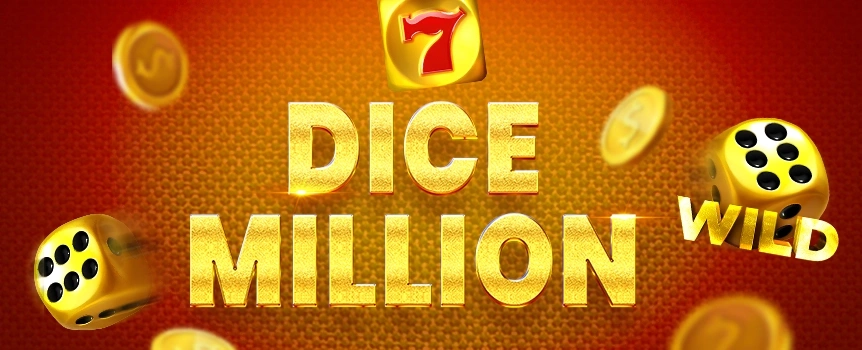 Dice Million is a 4 Row, 5 Reel, 100 Payline pokie with Huge Cash Prizes up to 3,000x your stake on offer! Play now.